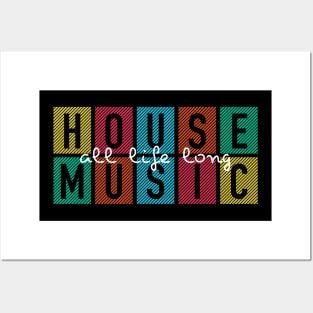 House Music - All Life Posters and Art